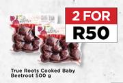True Roots Cooked Baby Beetroot-For 2 x 500g