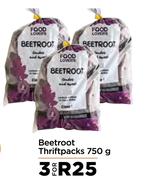 Beetroot Thriftpacks-For 3 x 750g