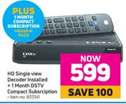 DSTV HD Single View Decoder Installed + 1 Month DSTV Compact Subscription
