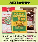 Ace Super Maize Meal 5Kg+King Korn Sorghum Malt 3Kg+Tastic Long Grain Parboiled Rice 5Kg-For 3
