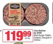your Butcher By Spar Beef Burger Patties Original Chargrill Or Cheese-Per Kg