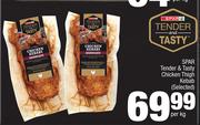 Spar Tender & Tasty Chicken Thigh Kebab (Selected)-Per Kg