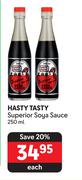 Hasty Tasty Superior Soya Sauce-250ml Each