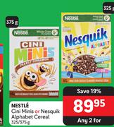 Nestle Cini Minis or Nesquik Alphabet Cereal-For Any 2 x 325/375g