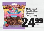 Mister Sweet Speckled Eggs(Selected)-100g/125g Each