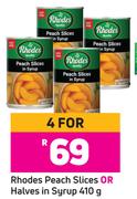 Rhodes Peach Slices Or Halves In Syrup-For 4 x 410g