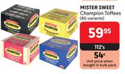 Mister Sweet Champion Toffees (All Variants)-112's