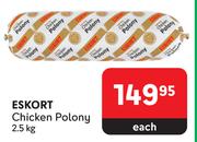 Eskort Chicken Polony-2.5Kg Each