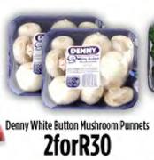 Denny White Button Mushroom Punnets-For 2