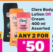 Clere Body Lotion Or Cream Assorted-For Any 2 x 400g