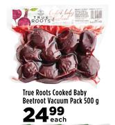 True Roots Cooked Baby Beetroot Vacuum Pack-500g Each