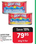 Lucky Star Shredded Tuna In Water Or Vegetable Oil-For Any 4 x 170g