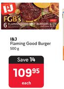 I & J Flaming Good Burger-500g Each