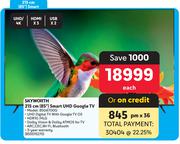Skyworth 85"(215cm) Smart UHD Google TV 850015270