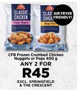 CFB Frozen Crumbed Chicken Nuggets Or Pops-For Any 2 x 400g