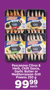 Pescanova Citrus & Herb,Chilli Sauce,Garlic Butter Or Mediterranean Grill Prawns-250g Each