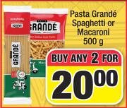 Pasta Grande Spaghetti Or Macaroni-For Any 2 x 500g