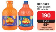 Brookes Oros Squash (All Variants)-2 x 5Ltr
