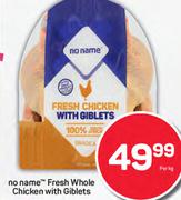 No Name Fresh Whole Chicken With Giblets-Per Kg
