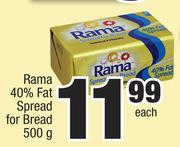Rama 40% Fat Spread For Bread-500g Each