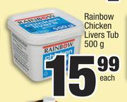 Rainbow Chicken Livers Tub-500g Each