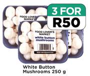 White Button Mushrooms-For 3 x 250g