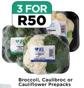 Broccoli, Caulibroc Or Cauliflower Prepacks-For 3