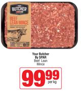 Your Butcher By Spar Beef Lean Mince-Per Kg