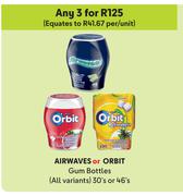 Airwaves Or Orbit Gum Bottles (All Variants)-For Any 3 x 30's Or 46's