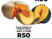 Crown Pumpkin Or Hubbard Squash-For Any 2