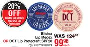 Blistex Lip Medex Or DCT Lip Protectant SPF20-7g Each