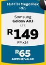 Samsung Galaxy A03 LTE-On My MTN Mega Flex R65