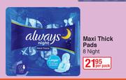 Always Maxi Thick Pads 8 Night-Per Pack