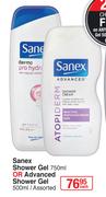 Sanex Shower Gel-750ml Or Advanced Shower Gel Assorted-500ml Each