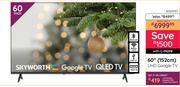 Skyworth 60" (152cm) UHD Google TV 10309157