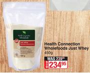 Health Connection Wholefoods Just Whey-450g