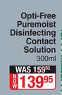 Opti Free Puremoist Disinfecting Contact Solution-300ml 