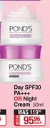 Pond's Day SPF30 PA+++ Or Night Cream-50ml Each