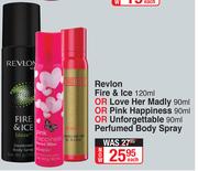 Revlon Fire&Ice 120ml Or Love Her Madly/Pink Happiness/Unforgettable 90ml Perfumed Body Spray-Each