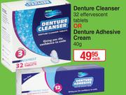 Denture Cleanser 32 Effervescent Tablets Or Denture Adhesive Cream 40g-Each