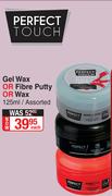 Perfect Touch Gel Wax Or Fibre Putty Or Wax Assorted-125ml Each