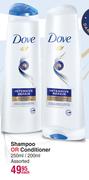 Dove Shampoo Or Conditioner Assorted-250ml/200ml Each