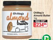 Oh Meg'a Almond Butter-1Kg