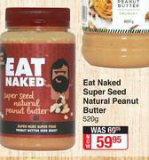 Eat Naked Super Seed Natural Peanut Butter-520g