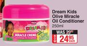 Dream Kids Olive Miracle Oil Conditioner-250ml Each 