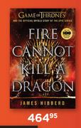 Fire Cannot Kill A Dragon By James Hibberd