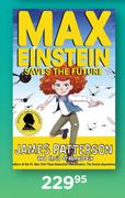Max Einstein Saves The Future By James Patterson
