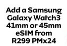 Samsung Galaxy Watch3 41mm Or 45mm eSim (24 Months)