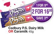 Cadbury P.S Dairy Milk Or Caramilk-45g