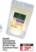 Health Connection Whole Foods Gluten Free Coconut Flour-500g